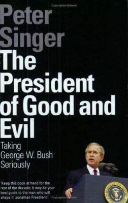 The President of Good and Evil Taking George W.... 1862076936 Book Cover