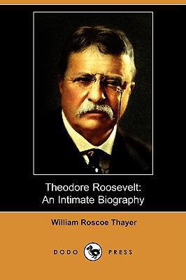 Theodore Roosevelt: An Intimate Biography (Dodo... 1409904520 Book Cover
