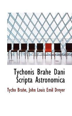 Tychonis Brahe Dani Scripta Astronomica [Latin] 1117568024 Book Cover