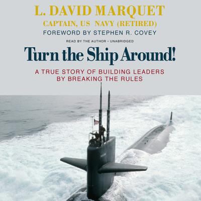 Turn the Ship Around! Lib/E: A True Story of Bu... 1469027461 Book Cover