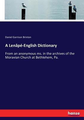 A Lenâpé-English Dictionary: From an anonymous ... 3337297765 Book Cover