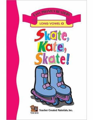 Skate, Kate, Skate! (Long Vowel A) (Easy Phonic... 157690010X Book Cover