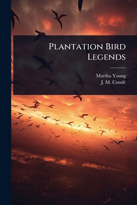 Plantation Bird Legends 1023640422 Book Cover