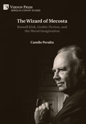 The Wizard of Mecosta: Russell Kirk, Gothic Fic... 164889853X Book Cover