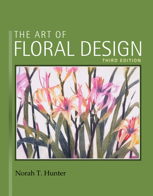 The Art of Floral Design 1418063037 Book Cover