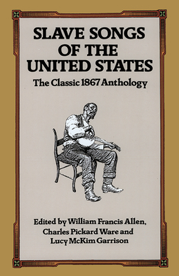 Slave Songs of the United States 0486285731 Book Cover