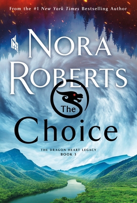 The Choice: The Dragon Heart Legacy, Book 3 1250771811 Book Cover