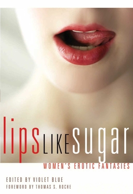 Lips Like Sugar: Women's Erotic Fantasies 1573448206 Book Cover