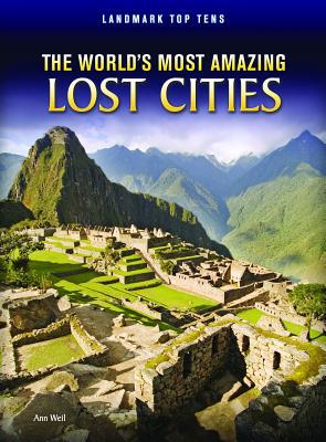 The World's Most Amazing Lost Cities 1410942503 Book Cover