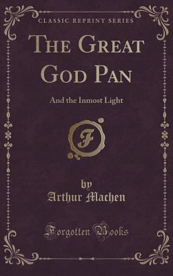 The Great God Pan: And the Inmost Light (Classi... 1334998825 Book Cover
