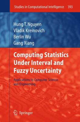 Computing Statistics Under Interval and Fuzzy U... 3642445705 Book Cover