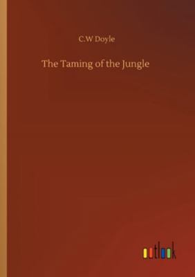 The Taming of the Jungle 375232743X Book Cover