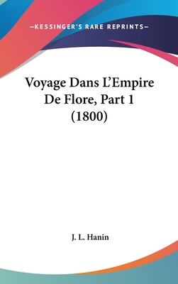 Voyage Dans L'Empire de Flore, Part 1 (1800) [French] 1160501297 Book Cover