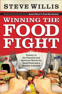 Winning the Food Fight: Victory in the Physical... 0800726219 Book Cover