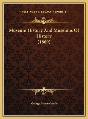 Museum History And Museums Of History (1889) 1169477615 Book Cover