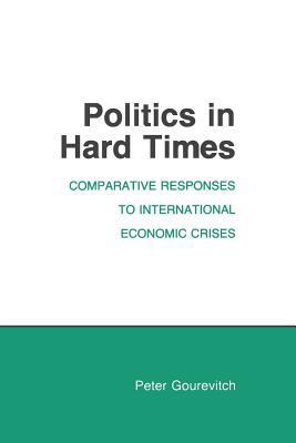 Politics in Hard Times 0801494362 Book Cover
