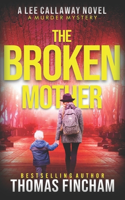 The Broken Mother: A Private Investigator Myste... B08RQNPQH7 Book Cover