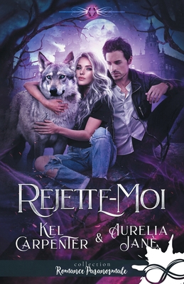 Rejette-moi [French] B0CGQYHXLM Book Cover