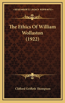 The Ethics Of William Wollaston (1922) 1166232530 Book Cover