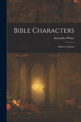 Bible Characters: Adam to Achnan 1019077824 Book Cover