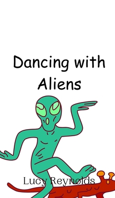 Dancing with Aliens 991694850X Book Cover
