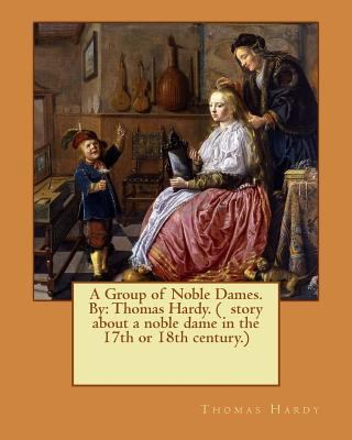 A Group of Noble Dames. By: Thomas Hardy. ( sto... 1540886867 Book Cover