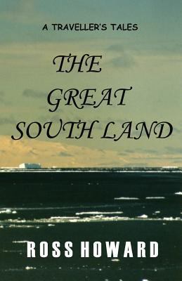 A Traveller's Tales - The Great South Land 1463501137 Book Cover