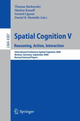 Spatial Cognition V: Reasoning, Action, Interac... 3540756655 Book Cover