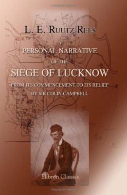 A Personal Narrative of the Siege of Lucknow fr... 1402173156 Book Cover