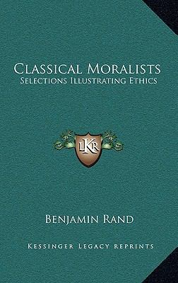Classical Moralists: Selections Illustrating Et... 1163209171 Book Cover