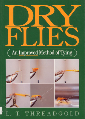 Dry Flies: An Improved Method of Tying 1853109932 Book Cover