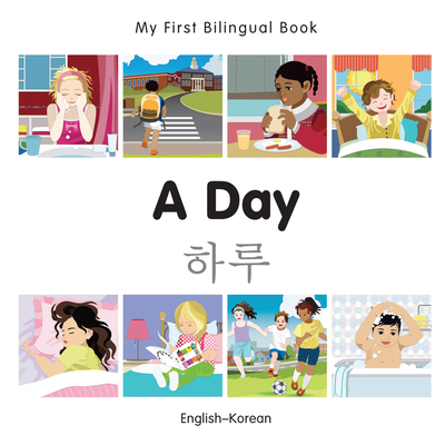 My First Bilingual Book-A Day (English-Korean) 1785080431 Book Cover