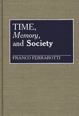 Time, Memory, and Society 0313268282 Book Cover