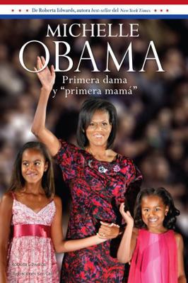 Michelle Obama: Primera Dama Y Primera Mamá [Spanish] 1631139622 Book Cover