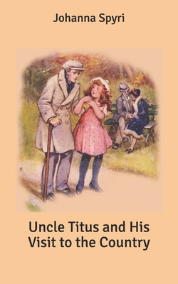 Uncle Titus and His Visit to the Country B087629P7Q Book Cover
