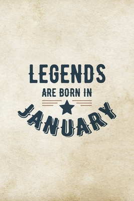 Legends Are Born In January: Birthday Gift for ... 1670965406 Book Cover