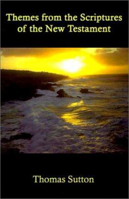 Themes from the Scriptures of the New Testament 0759650454 Book Cover