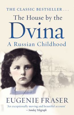 The House by the Dvina: A Russian Childhood 1845965736 Book Cover