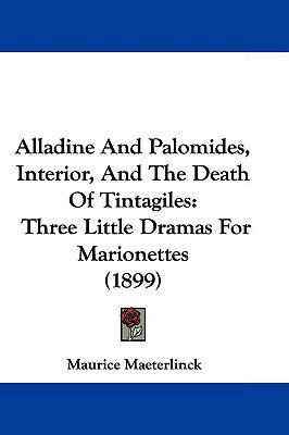 Alladine And Palomides, Interior, And The Death... 1104609401 Book Cover