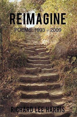 Reimagine: Poems: 1993 - 2009 1450209106 Book Cover