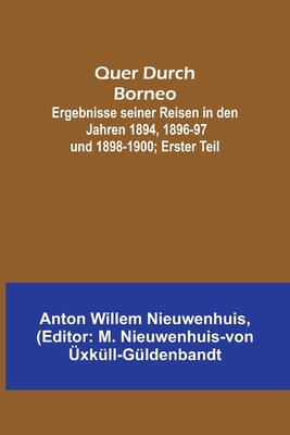 Quer Durch Borneo; Ergebnisse seiner Reisen in ... [German] 9356710333 Book Cover