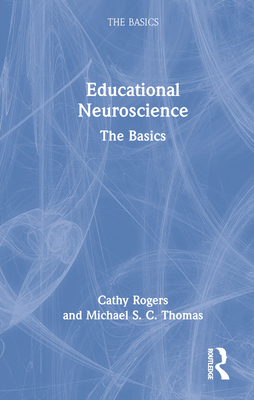 Educational Neuroscience: The Basics 1032028874 Book Cover