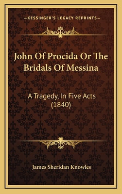 John of Procida or the Bridals of Messina: A Tr... 1164218492 Book Cover