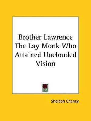 Brother Lawrence The Lay Monk Who Attained Uncl... 1419187473 Book Cover