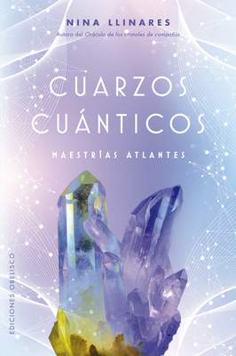 Cuarzos Cuanticos. Maestrias Atlantes [Spanish] 8491119167 Book Cover