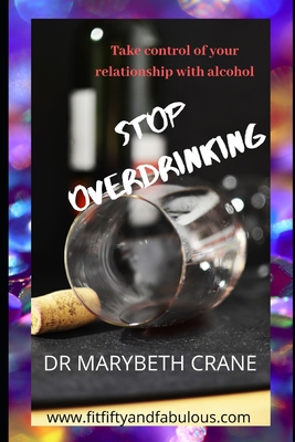 Stop Overdrinking: Take Control of Your Relatio... 1657347338 Book Cover