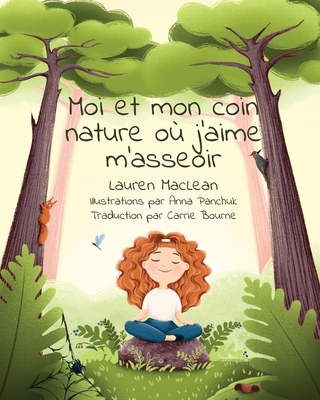 Moi et mon coin nature ou j'aime m'asseoir [French] 1777674352 Book Cover