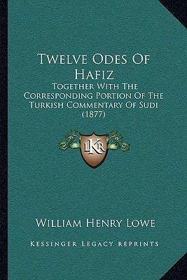 Twelve Odes Of Hafiz: Together With The Corresp... 116628297X Book Cover
