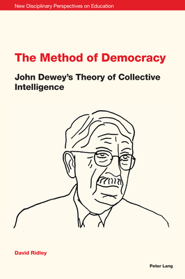 The Method of Democracy: John Dewey's Theory of... 1789973376 Book Cover