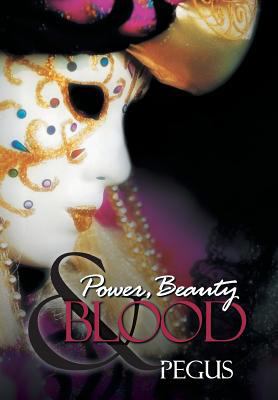 Power, Beauty and Blood 1481788914 Book Cover